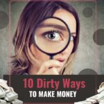 Dirty Ways to Make Money That Feel Wrong but Pay Right