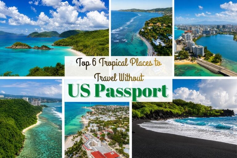 Top 6 Tropical Places to Travel to Without a US Passport